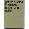 Getting Started in Sailboat Racing, 2nd Edition door Richard Stearns