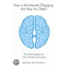 How is the Internet Changing the Way You Think? door John Brockman (Ed.)