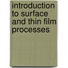 Introduction to Surface and Thin Film Processes door John A. Venables