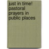 Just in Time! Pastoral Prayers in Public Places by Jr. F. Belton Joyner