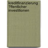 Kreditfinanzierung �Ffentlicher Investitionen door Daniela Voigt
