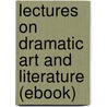 Lectures on Dramatic Art and Literature (Ebook) door August Wilhelm Von Schlegel