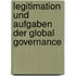 Legitimation Und Aufgaben Der Global Governance