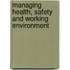 Managing Health, Safety And Working Environment