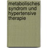 Metabolisches Syndrom Und Hypertensive Therapie door Bj�rn Wollthan