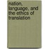 Nation, Language, and the Ethics of Translation