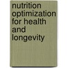 Nutrition Optimization for Health and Longevity door Zeng Herbert