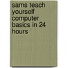Sams Teach Yourself Computer Basics in 24 Hours door Jill T. Freeze