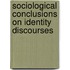 Sociological Conclusions on Identity Discourses