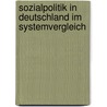 Sozialpolitik in Deutschland Im Systemvergleich door Stephan Dietze