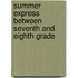 Summer Express Between Seventh and Eighth Grade