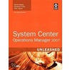 System Center Operations Manager 2007 Unleashed door Kerrie Meyler