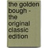 The Golden Bough - the Original Classic Edition