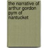 The Narrative of Arthur Gordon Pym of Nantucket