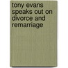 Tony Evans Speaks Out on Divorce and Remarriage door Tony Evans