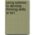 Using Science to Develop Thinking Skills at Ks1