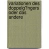 Variationen Des Doppelg�Ngers Oder Das Andere door Christian Herzig
