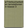 W�Rterbucharbeit an Lernstationen in Klasse 3 door Astrid Becker
