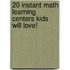 20 Instant Math Learning Centers Kids Will Love!