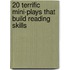 20 Terrific Mini-Plays That Build Reading Skills