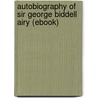 Autobiography of Sir George Biddell Airy (Ebook) by George Biddell Airy