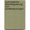 Automatische Disambiguierung Von Wortbedeutungen door Susanne Matth�s