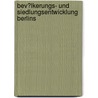Bev�Lkerungs- Und Siedlungsentwicklung Berlins door Jan-Niklas Bamler
