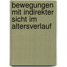 Bewegungen Mit Indirekter Sicht Im Altersverlauf by Mathias Hegele