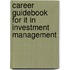 Career Guidebook for It in Investment Management