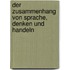 Der Zusammenhang Von Sprache, Denken Und Handeln