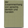 Der Zusammenhang Von Sprache, Denken Und Handeln by Kathrin Schwarz