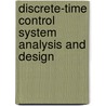 Discrete-Time Control System Analysis and Design door Cornelius T. Leondes