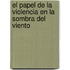 El Papel De La Violencia En La Sombra Del Viento