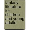 Fantasy Literature for Children and Young Adults by Erik Schmitz