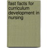Fast Facts for Curriculum Development in Nursing door Rn Marion Anema Phd