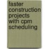 Faster Construction Projects with Cpm Scheduling