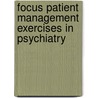 Focus Patient Management Exercises in Psychiatry door Ronald C. Albucher