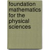 Foundation Mathematics for the Physical Sciences by M. P Hobson