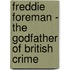 Freddie Foreman - the Godfather of British Crime