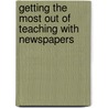 Getting the Most Out of Teaching with Newspapers door Rebecca Olien