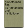 Grundformen Des Au�Enhandels Und Institutionen door Frank Schreiner