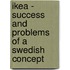 Ikea - Success and Problems of a Swedish Concept