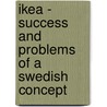 Ikea - Success and Problems of a Swedish Concept door Manja Ledderhos