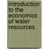 Introduction to the Economics of Water Resources