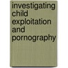 Investigating Child Exploitation and Pornography door Monique M. Ferraro
