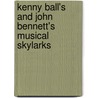 Kenny Ball's and John Bennett's Musical Skylarks by Kenny Ball