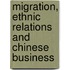 Migration, Ethnic Relations and Chinese Business