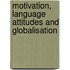 Motivation, Language Attitudes and Globalisation