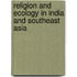 Religion and Ecology in India and Southeast Asia