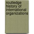 Routledge History of International Organizations